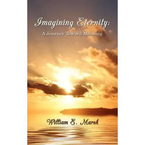 Imagining Eternity: A Journey Toward Meaning