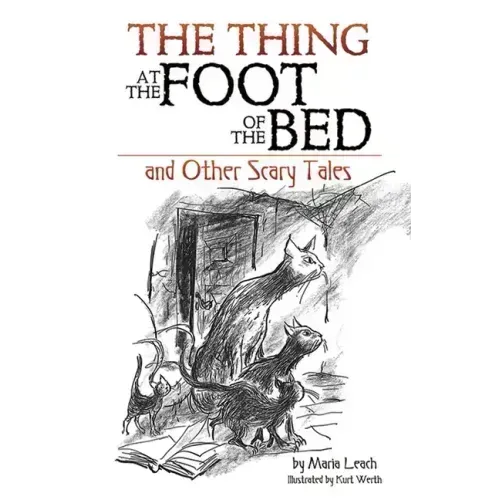 The Thing at the Foot of the Bed and Other Scary Tales