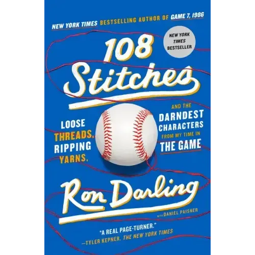 108 Stitches: Loose Threads, Ripping Yarns, and the Darndest Characters from My Time in the Game