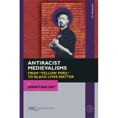 Antiracist Medievalisms: From "Yellow Peril" to Black Lives Matter