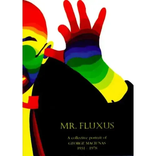 Mr. Fluxus: A Collective Portrait of George Maciunas