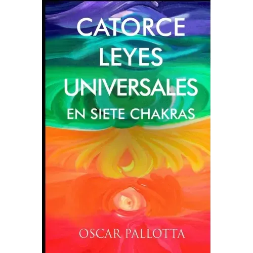 Catorce Leyes Universales en Siete Chakras