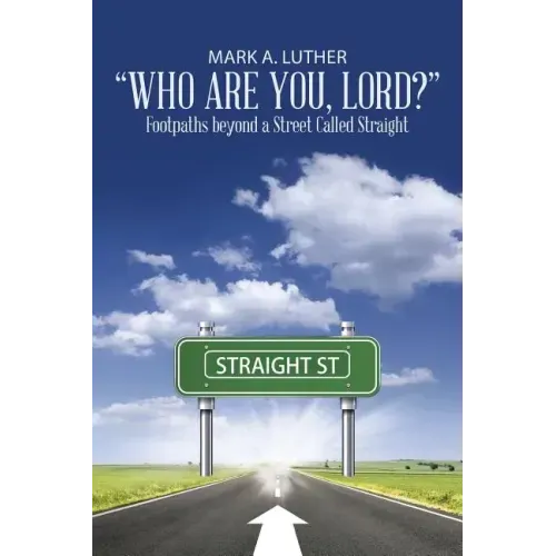 "Who Are You, Lord?": Footpaths beyond a Street Called Straight