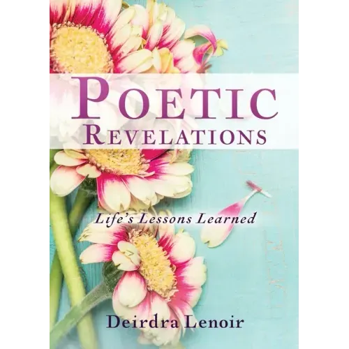 Poetic Revelations: Life's Lessons Learned