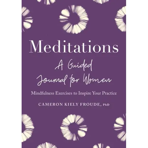 Meditations: A Guided Journal for Women: Mindfulness Exercises to Inspire Your Practice