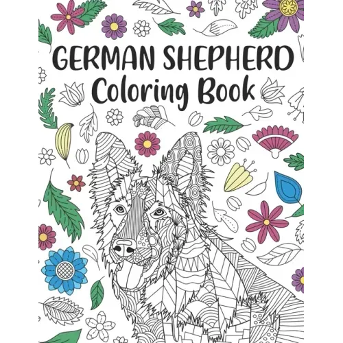 German Shepherd Coloring Book: A Cute Adult Coloring Books for Alsatian Owner, Best Gift for Dog Lovers