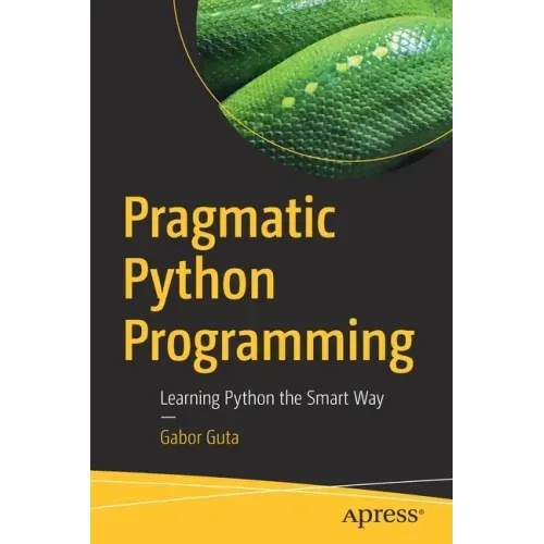 Pragmatic Python Programming: Learning Python the Smart Way
