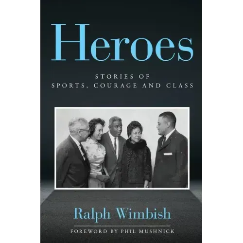 Heroes: Stories of Sports, Courage and Class