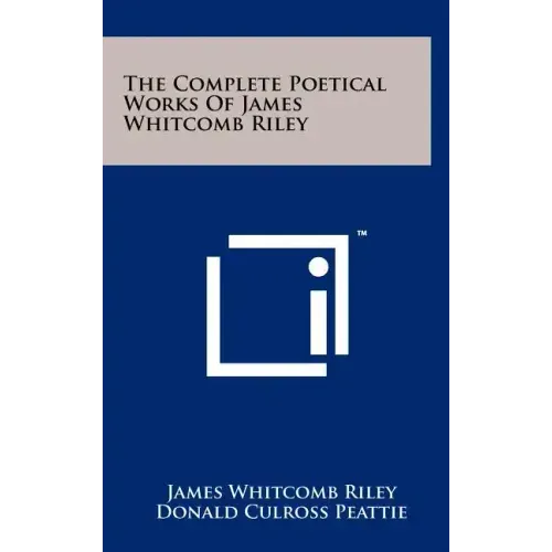 The Complete Poetical Works Of James Whitcomb Riley