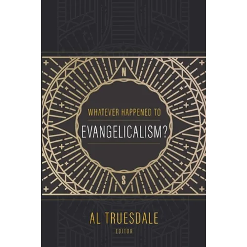 Whatever Happened to Evangelicalism?