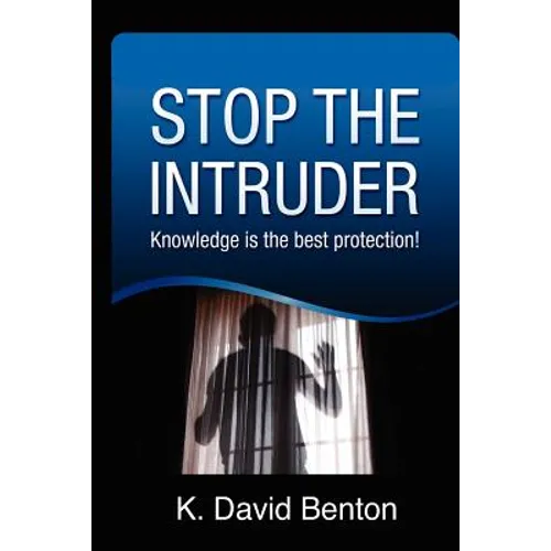 Stop The Intruder: Knowledge is the Best Protection