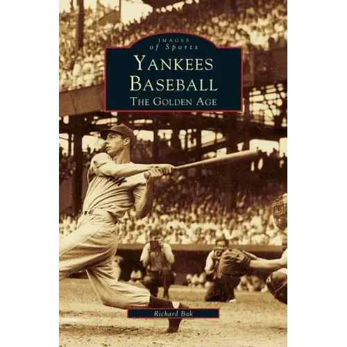 Yankees Baseball: The Golden Age