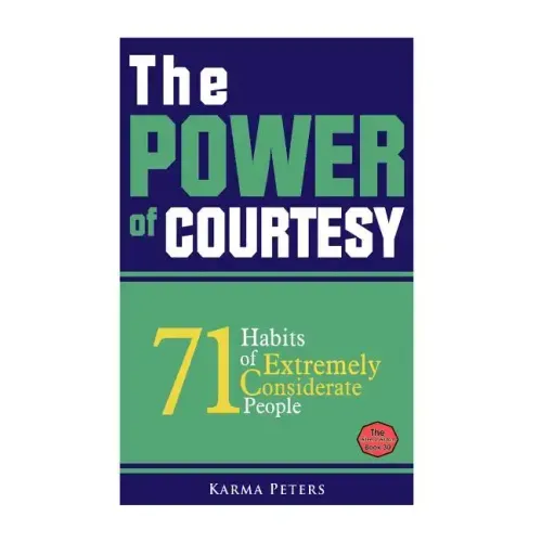 The Power of Courtesy: 71 Habits of Extremely Considerate People