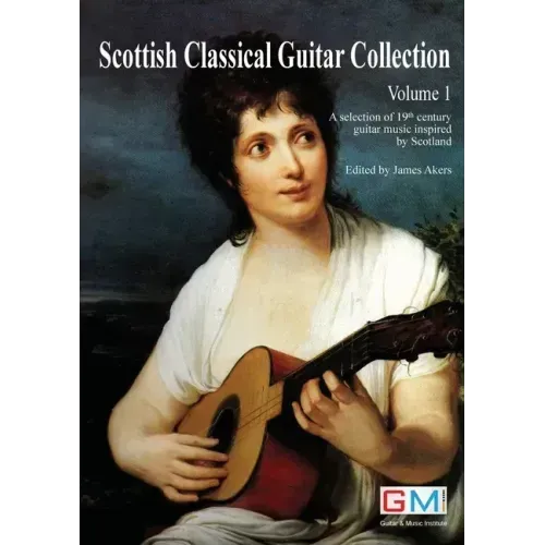 Scottish Classical Guitar Collection: A selection of 19th century guitar music inspired by Scotland