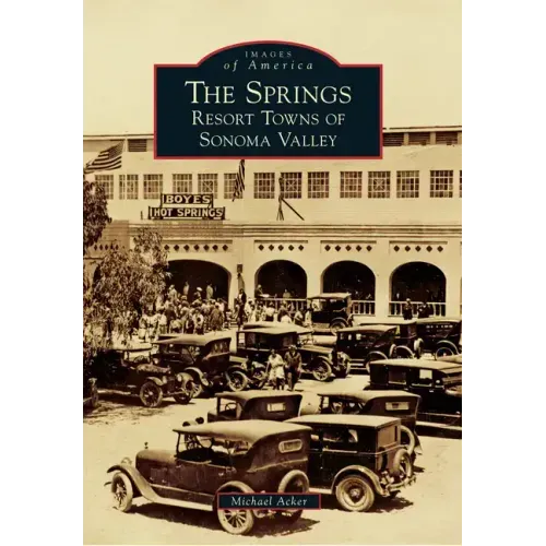 The Springs: Resort Towns of Sonoma Valley
