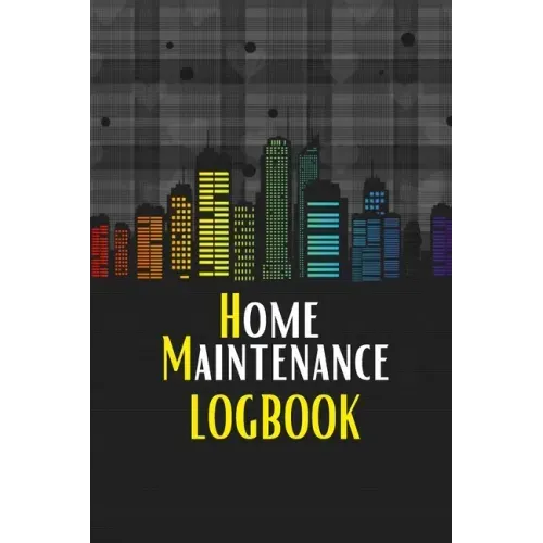 Home Maintenance LogBook: Planner Handyman Notebook To Keep Record of Maintenance for Date, Phone, Sketch Detail, System Appliance, Problem, Preparati