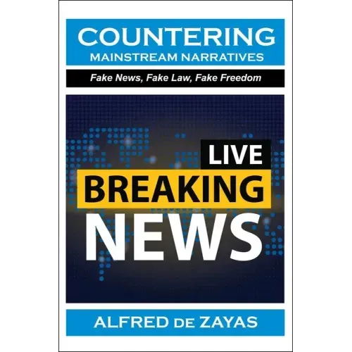 Countering Mainstream Narratives: Fake News, Fake Law, Fake Freedom