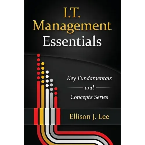 IT Management Essentials: Crucial Principles and Skills