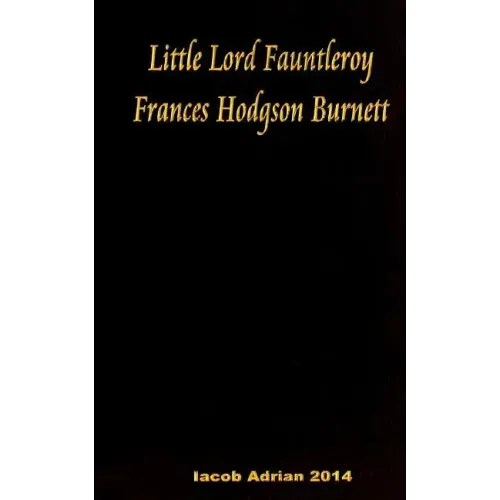 Little Lord Fauntleroy Frances Hodgson Burnett