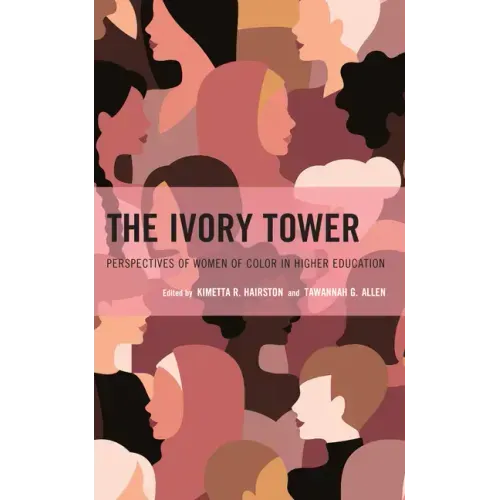 The Ivory Tower: Perspectives of Women of Color in Higher Education