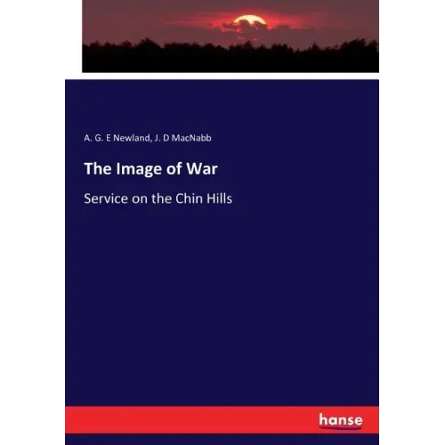 The Image of War: Service on the Chin Hills