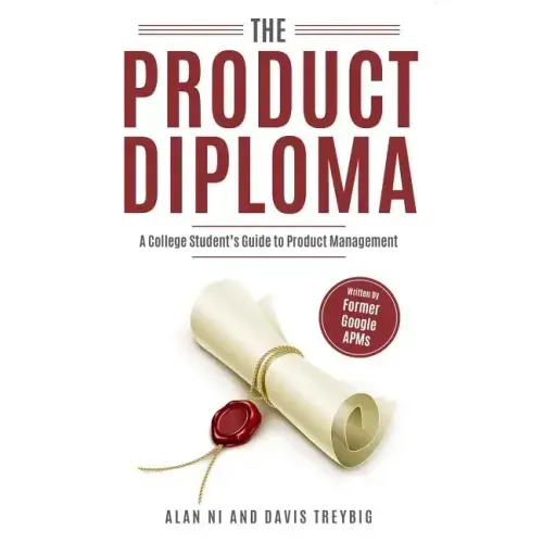 The Product Diploma: Breaking Into Product Management Out of College