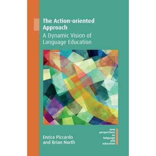The Action-Oriented Approach: A Dynamic Vision of Language Education