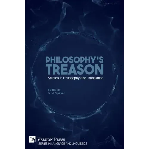 Philosophy's Treason: Studies in Philosophy and Translation
