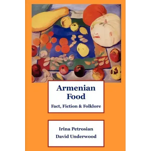 Armenian Food: Fact, Fiction & Folklore