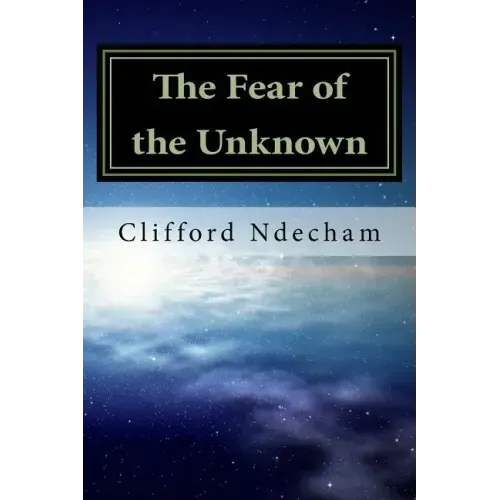 The Fear of the Unknown: Overcoming your Fears