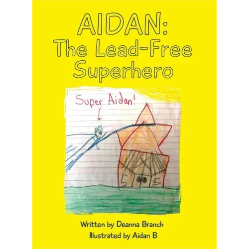 Aidan: The Lead-Free Superhero