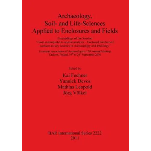 Archaeology Soil- and Life-Sciences Applied to Enclosures and Fields