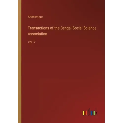 Transactions of the Bengal Social Science Association: Vol. V