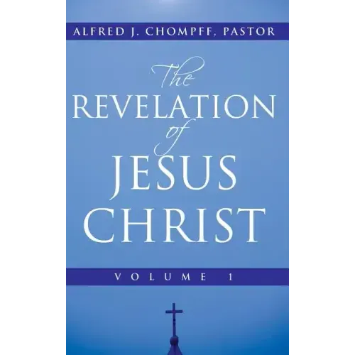 The Revelation of Jesus Christ: Volume 1