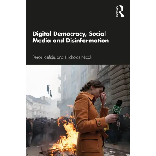 Digital Democracy, Social Media and Disinformation