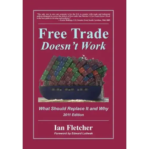 Free Trade Doesn't Work: What Should Replace It and Why, 2011 Edition