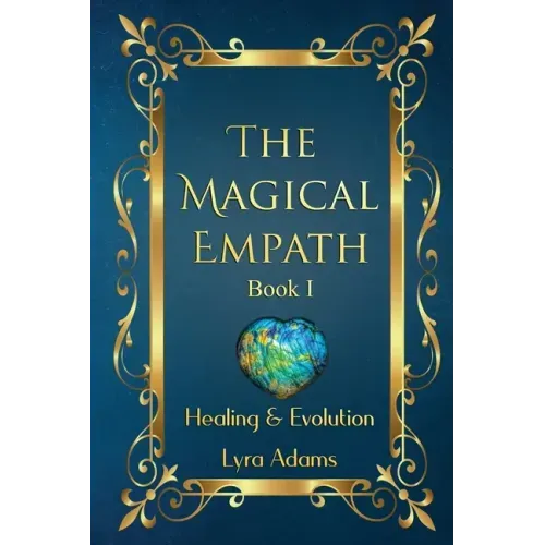 The Magical Empath Book I: Healing & Evolution