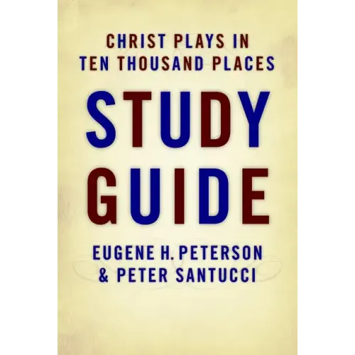 Christ Plays in Ten Thousand Places Study Guide