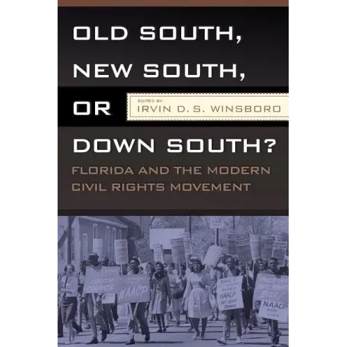 Old South, New South, or Down South?: Florida and the Modern Civil Rights Movement