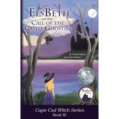 ElsBeth and the Call of the Castle Ghosties: Book III in the Cape Cod Witch Series