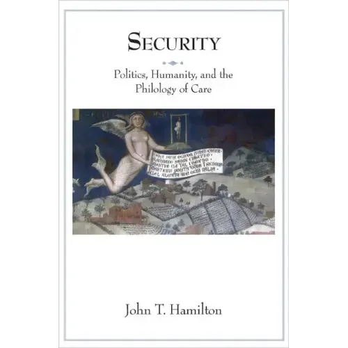 Security: Politics, Humanity, and the Philology of Care