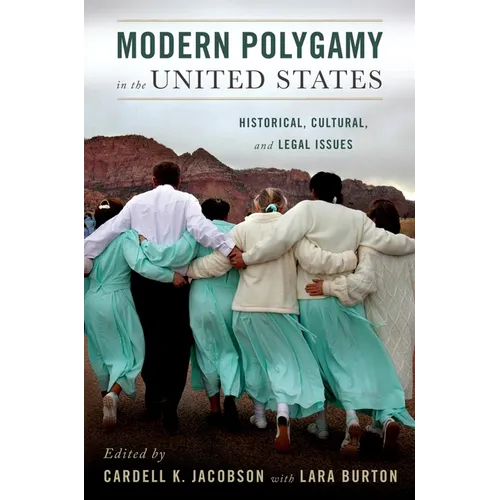 Modern Polygamy in the United States: Historical, Cultural, and Legal Issues - Paperback