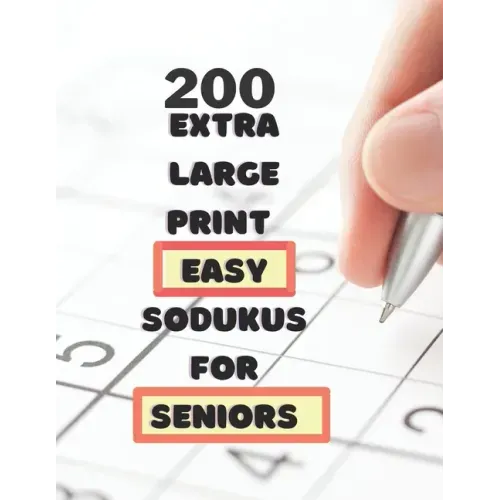200 Extra Large Print Easy Sudokus for Seniors: 9 X9 puzzles with solutions - for men, women, seniors, adults - Cut memory loss -one large puzzle per