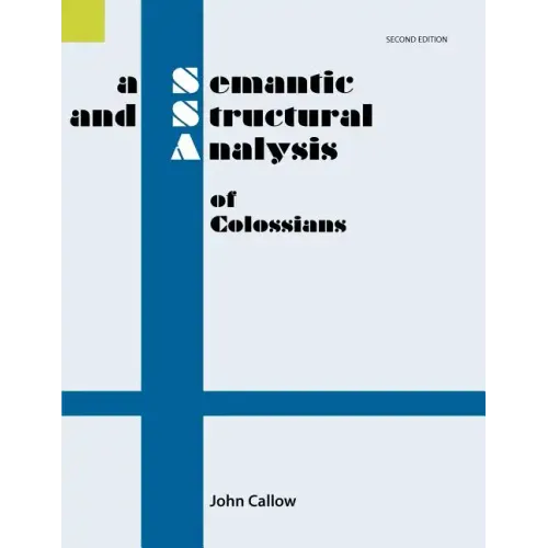 A Semantic and Structural Analysis of Colossians, 2nd Edition