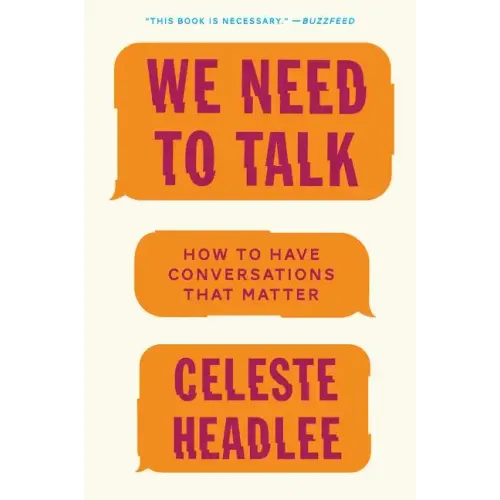 We Need to Talk: How to Have Conversations That Matter