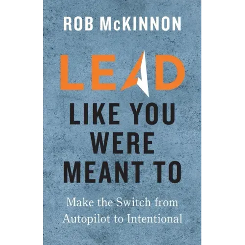 Lead Like You Were Meant To
