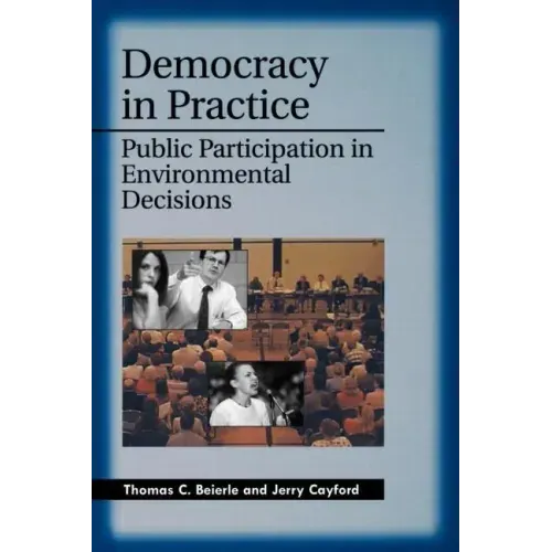 Democracy in Practice: Public Participation in Environmental Decisions