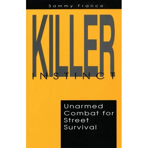 Killer Instinct: Unarmed Combat for Street Survival