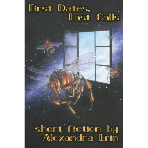First Dates, Last Calls: Selected Short Fiction