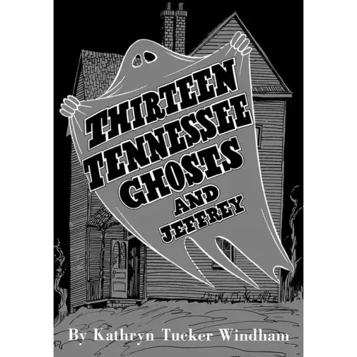Thirteen Tennessee Ghosts and Jeffrey: Commemorative Edition